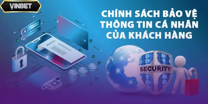 Tất tần tật chính sách bảo mật tại Vinbet